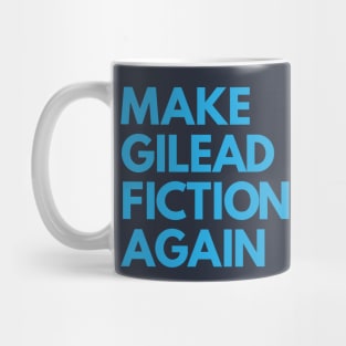 MAKE GILEAD FICTION AGAIN Mug